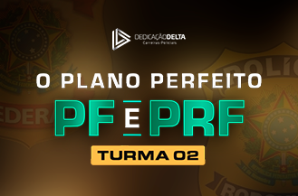 .O PLANO PERFEITO PF E PRF - Turma 02