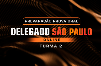 .PREPARAO PROVA ORAL DELEGADO SO PAULO - TURMA 02