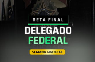 SEMANA GRATUITA - RETA FINAL - DELEGADO FEDERAL