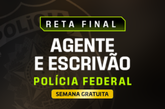 SEMANA GRATUITA - RETA FINAL - AGENTE E ESCRIVO DE POLCIA FEDERAL