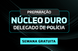 SEMANA GRATUITA - PREPARAO NCLEO DURO DELEGADO DE POLCIA