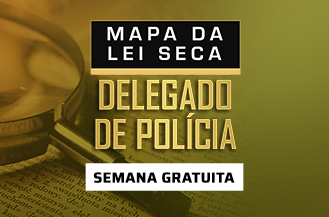 SEMANA GRATUITA - MAPA DA LEI SECA - DELEGADO DE POLCIA