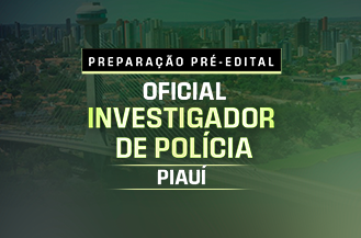 SEMANA GRATUITA - PREPARAO PR EDITAL OFICIAL INVESTIGADOR DE POLCIA CIVIL PIAU