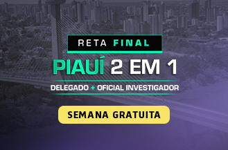 SEMANA GRATUITA - RETA FINAL PC PI 2 EM 1 - DELEGADO E INVESTIGADOR DE POLCIA 
