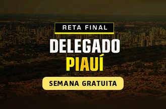 SEMANA GRATUITA - RETA FINAL DELEGADO PIAU 