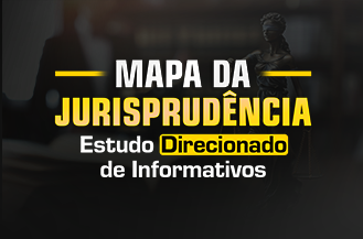 Mapa da Jurisprudncia - Estudo direcionado de Informativos DD