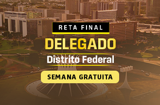 SEMANA GRATUITA - RETA FINAL DELEGADO DISTRITO FEDERAL