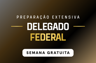 SEMANA GRATUITA - PREPARA��O EXTENSIVA DELEGADO FEDERAL