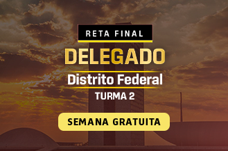 SEMANA GRATUITA - RETA FINAL DELEGADO DISTRITO FEDERAL TURMA 2 